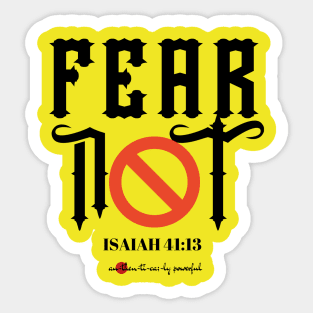 FEAR NOT - ISAIAH 43: 13 Sticker